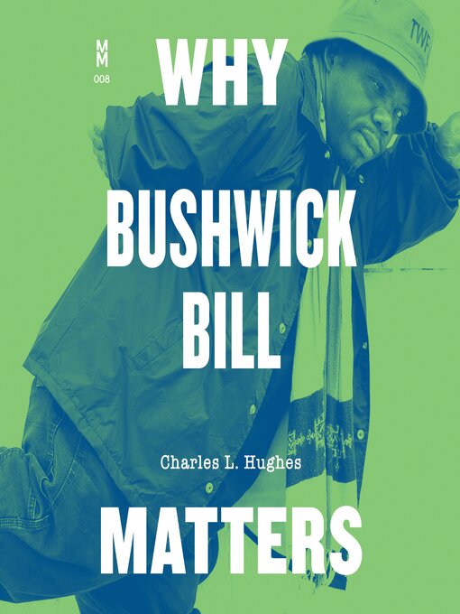 Title details for Why Bushwick Bill Matters by Charles L. Hughes - Available